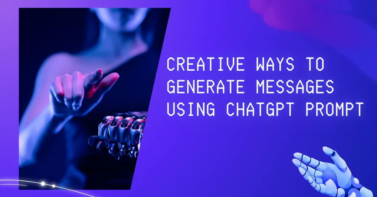 Creative Ways to Generate Messages Using ChatGPT Prompt